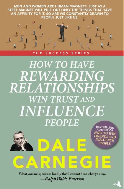HOW TO HAVE REWARDING RELAITONSHIPS, WIN TRUST & INFLUENCE PEOPLE (The Success Series)
