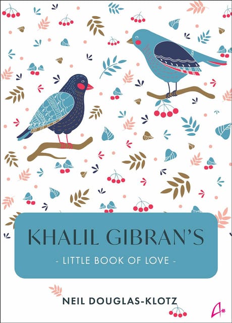 Khalil Gibran's Little Book of Love