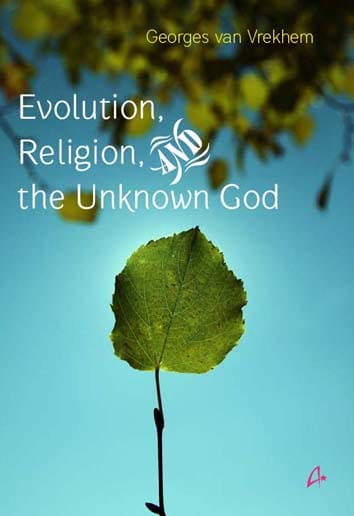EVOLUTION, RELIGION AND THE UNKNOWN GOD