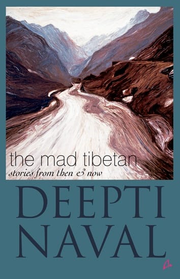 THE MAD TIBETAN: Stories from Then & Now