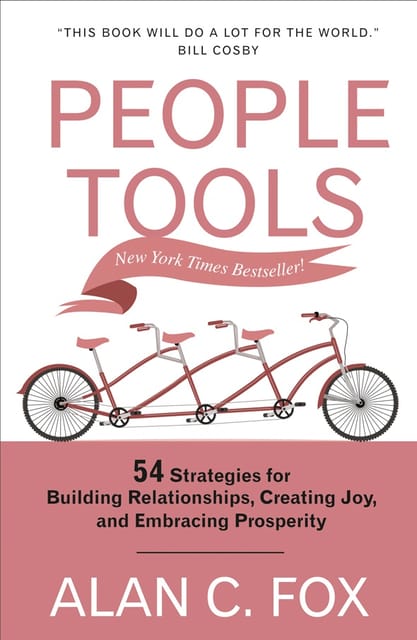 PEOPLE TOOLS- 54 Strategies for Building Relationships, Creating Joy, and Embracing Prosperity