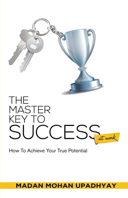 THE MASTER KEY TO SUCCESS AT WORK
