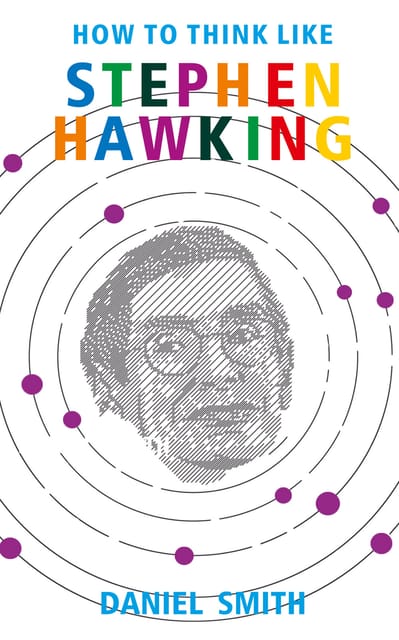 How To Think Like Stephen Hawking