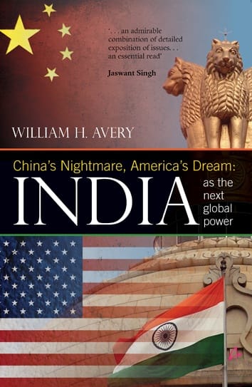 CHINA'S NIGHTMARE, AMERICA'S DREAM: India as the next Global Power