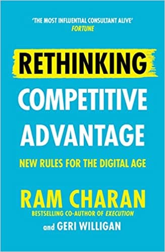 Rethinking Competitive Advantage: New Rules for the Digital Age