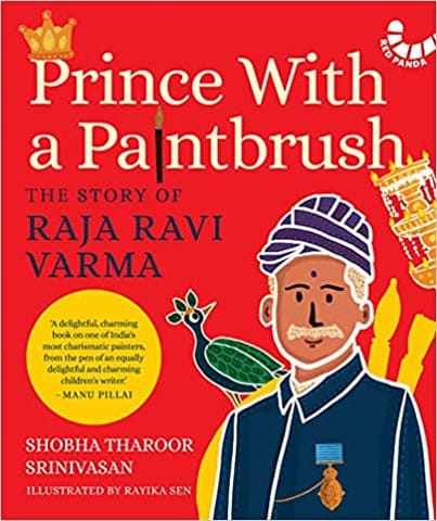 Prince Raja Prince with a Paintbrush: The Story of Raja Ravi Varma