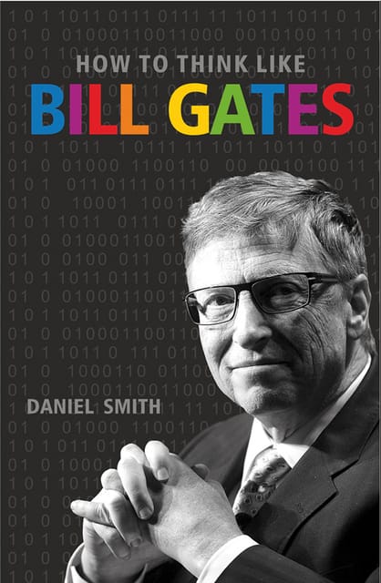 HOW TO THINK LIKE BILL GATES