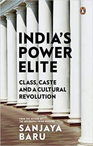 India's Power Elite: Caste, Class and Cultural Revolution
