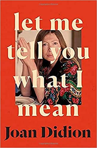 Let Me Tell You What I Mean: A new collection of essays