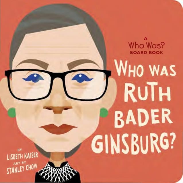 Who Was Ruth Bader Ginsburg?: a Who Was? Board Book