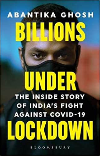 Billions Under Lockdown: The Inside Story of India's Fight against COVID-19