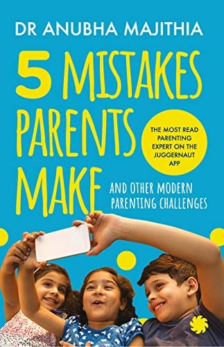 5 Mistakes Parents Make: And Other Modern Parenting Challenges