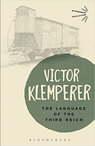 The Language of the Third Reich: LTI: Lingua Tertii Imperii