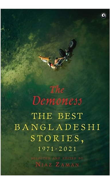 THE DEMONESS: The Best Bangladeshi Stories, 1971-2021