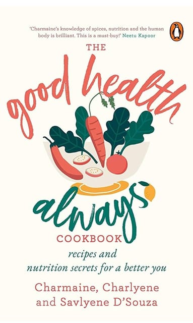 10 Good Health Always: Recipes and Nutrition Secrets for a Better You