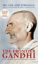 The Frontier Gandhi: My Life and Struggle, Autobiography of Abdul Ghaffar Khan