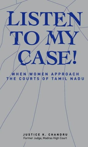 Listen to My Case! When Women Approach the Courts of Tamil Nadu