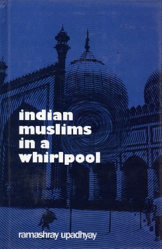 Indian Muslims in a Whirlpool