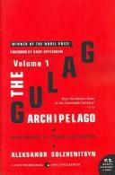 The Gulag Archipelago Volume 1