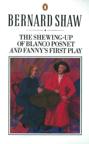 The Shewing-up of Blanco Posnet and Fanny's First Play
