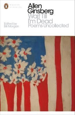 Wait Till I'm Dead: Uncollected Poems
