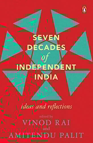 Seven Decades of Independent India