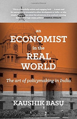 An Economist in the Real World: The Art of Policymaking in India