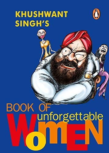 Khushwant Singh's Book of Unforgettable Women