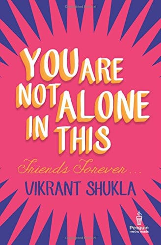 You Are Not Alone in This: Friends Forever