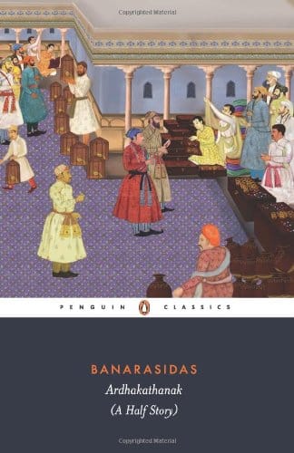 Banarasidas ARDHAKATHANAK (A Half Story)