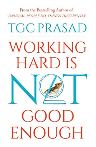 Working Hard Is Not Good Enough