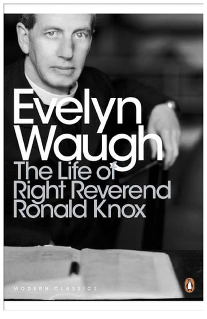 The Life of Right Reverend Ronald Knox