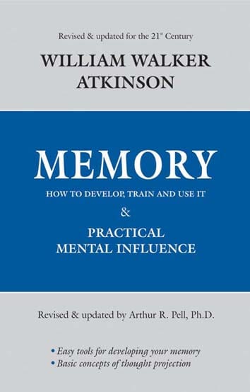MEMORY- How to Develop, Train and Use it