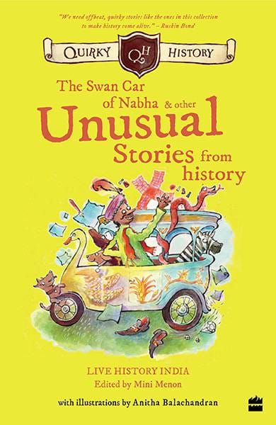 Quirky History:: The Swan Car of Nabha & Other Unusual Stories fromHistory