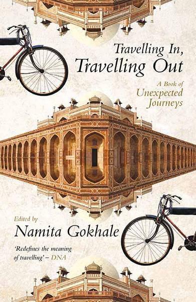 Travelling In Travelling Out : A Book of Unexpected Journeys