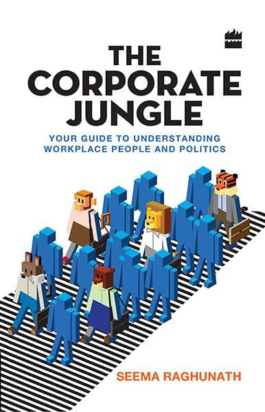 The Corporate Jungle: Your Guide to Understanding Workplace People andPolitics
