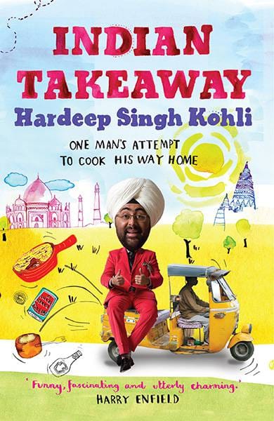 India Take Away : One Man's Attempt To Cook His Way Home