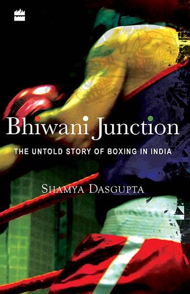 Bhiwani Junction : The Untold Story Of Boxing In India