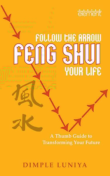 Follow The Arrow : Feng Shui Your Life