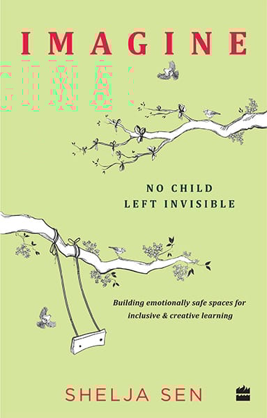Imagine No Child Left Invisible: Building Emotionally Safe Spaces forInclusive & Creative Learning