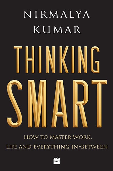 Thinking Smart: How to Master Work Life and Everything In-Between