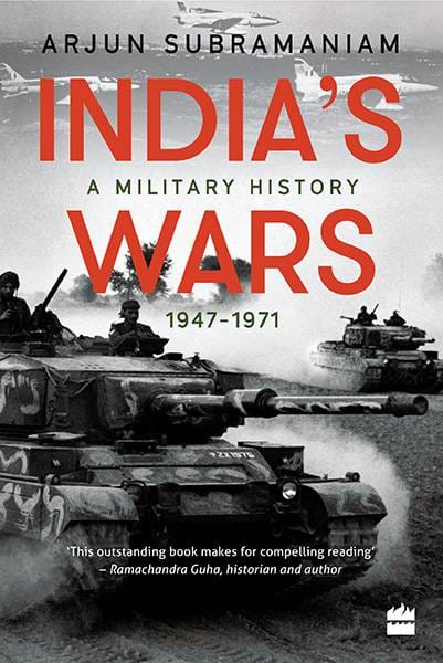 India's Wars: A Military History 1947-1971