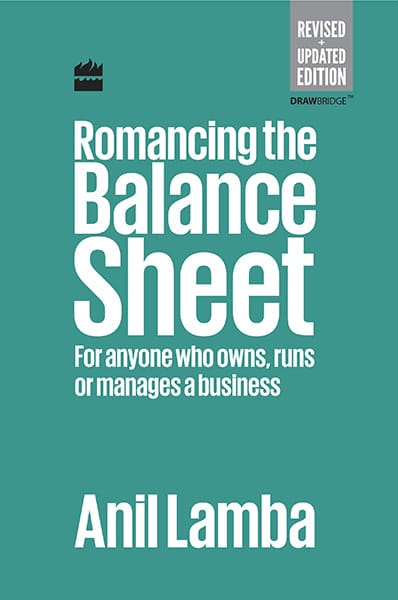 Romancing the Balance Sheet: For Anyone Who Owns Runs or Manages aBusiness