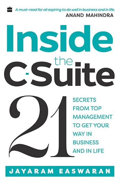 Inside the C-Suite: 21 Lessons from Top Management to Get Your Way inBusiness and in Life