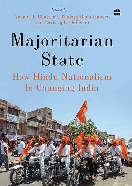 Majoritarian State: How Hindu Nationalism Is Changing Indi