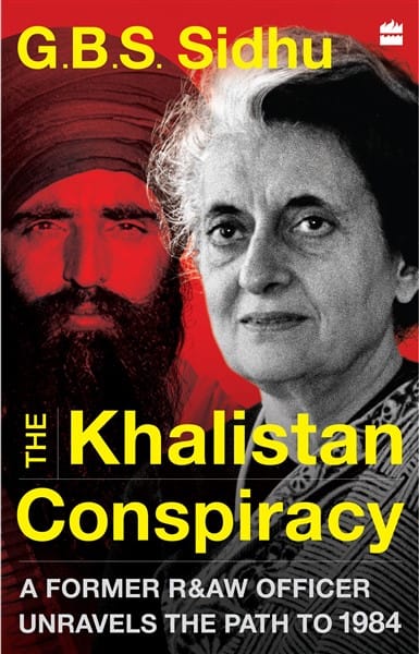 The Khalistan Conspiracy: A Former R&AW Officer Unravels the Path to1984