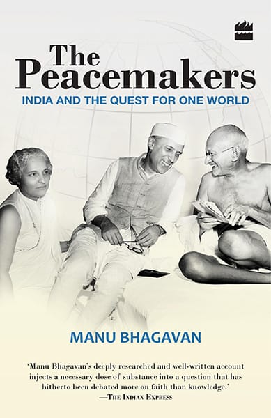 The Peacemakers: India and the Quest for One World