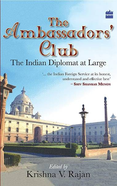 The Ambassador's Club : The Indian Diplomat At Large