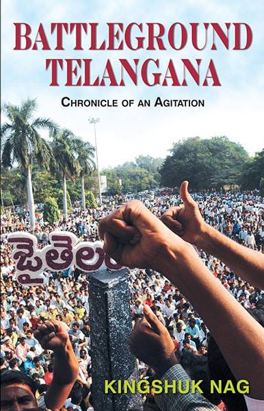 Battleground Telangana : Chronicle Of An Agitation