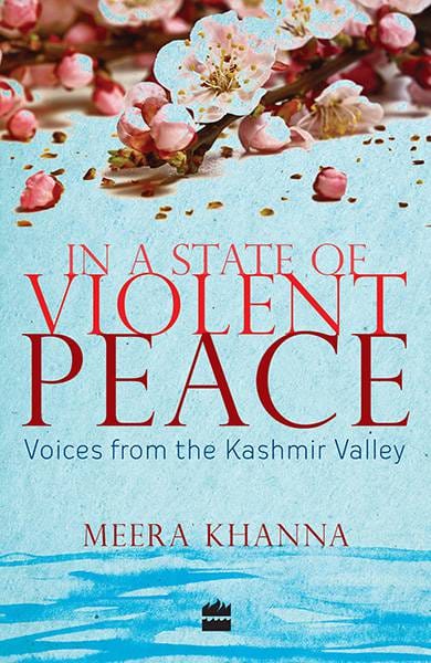 In a State of Violent Peace: Voices from the Kashmir Valley